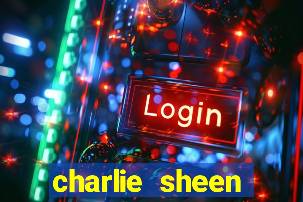 charlie sheen fortuna 2023